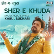 Sher-E-Khuda | Kabul Bukhari