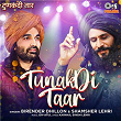 Tunakdi Taar | Birender Dhillon, Shamsher Lehri