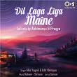 Dil Laga Liya Maine (Lofi Mix) | Alka Yagnik, Udit Narayan & Abhimanyu-pragya