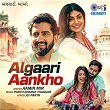 Algaari Aankho | Aamir Mir