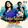 Aakhir Tumhein Aana Hai | Sapna Mukherjee & Udit Narayan