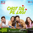 Chot Dil Pe Lagi (From "Ishq Vishk Rebound") | Asees Kaur, Varun Jain & Rochak Kohli