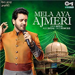 Mela Aya Ajmeri | Javed Ali