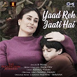 Yaad Reh Jaati Hai (From "The Buckingham Murders") | B Praak, Payal Dev & Kunaal Vermaa