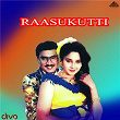 Raasukutti (Original Motion Picture Soundtrack) | Ilaiyaraaja, Vaali & Panchu Arunachalam