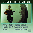 Schönberg: Pierrot Lunaire, Op.21 - Suite, Op.29 | Reinbert De Leeuw