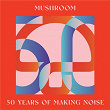Mushroom: 50 Years Of Making Noise (Reimagined) | Ed Sheeran