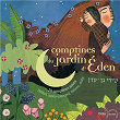 Comptines du jardin d'Eden (28 comptines juives: Yiddish, Judéo-espagnol, Hébreu, Arabe) | Laura Drouillard