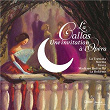 La Callas, une invitation à l'Opéra | Orchestre Symphonique De La Rai
