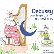 Debussy pour les petits maestros | Thierry De Brunhoff