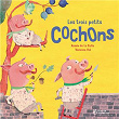 Les trois petits cochons (Contes et histoires) | Aimée De La Salle