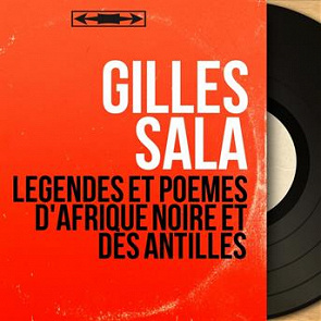 Gilles Sala-Légendes et poèmes d'afrique noire et des antilles (mono version) U3614974206305