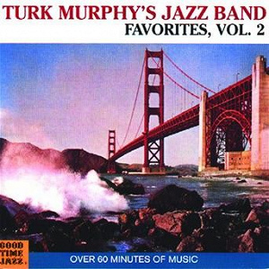Turk Murphy's Jazz Band Favorites (Vol. 2) | Turk Murphy