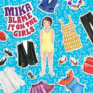 Blame It On The Girls | Mika