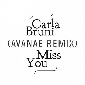 Miss You (Avanae Remix) | Carla Bruni