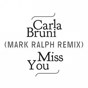 Miss You (Mark Ralph Remix) | Carla Bruni