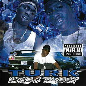 Young & Thuggin' | Turk