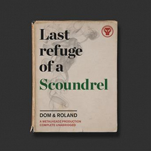 Last Refuge of a Scoundrel | Dom & Roland