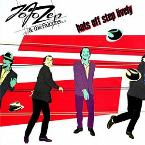 Hats Off Step Lively | Jo Jo Zep & The Falcons