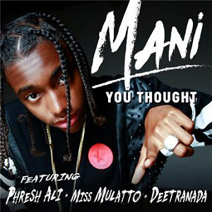 You Thought | Mani