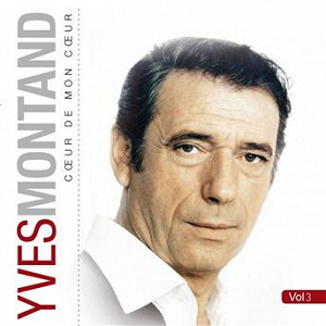 Coeur de mon coeur, Vol. 3 | Yves Montand