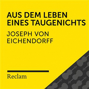 Eichendorff: Aus dem Leben eines Taugenichts (Reclam Hörbuch) | Reclam Horbucher X Hans Sigl X Joseph Von Eichendorff