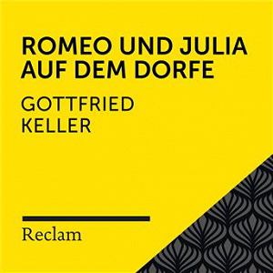Keller: Romeo und Julia auf dem Dorfe (Reclam Hörbuch) | Reclam Horbucher X Hans Sigl X Gottfried Keller