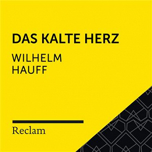Hauff: Das kalte Herz (Reclam Hörbuch) | Reclam Horbucher X Winfried Frey X Wilhelm Hauff