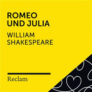 Shakespeare: Romeo und Julia (Reclam Hörspiel) | Reclam Horbucher X Luise Befort X William Shakespeare