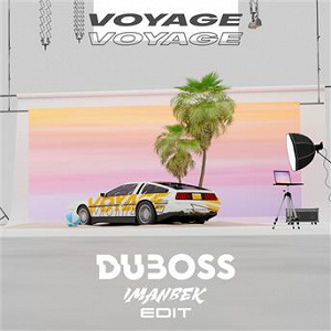 Voyage, Voyage (Imanbek Edit) | Duboss
