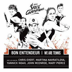 Sur la voix des champions | Bon Entendeur & We Are Tennis