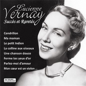 Succès et raretés (Collection "78 tours... et puis s'en vont") | Lucienne Vernay