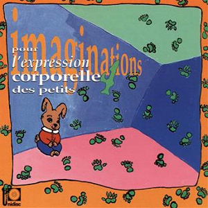 Imaginations pour l'expression corporelle des petits, vol. 4 | Pierre Chêne, Benoît Charvet, Maurice Carême