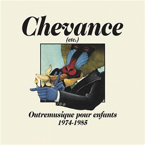 Chevance (etc.): Outremusique pour enfants (1974-1985) | Divers