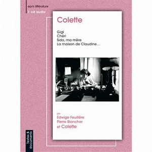 Colette : Gigi, Chéri, Sido et autres textes (feat. Edwige Feuillère, Pierre Blanchar) | Colette