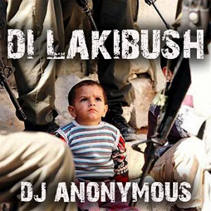 Di Lakibush | Dj Anonymous