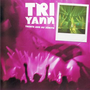 Tri Yann Trente ans au Zénith (Live) | Tri Yann
