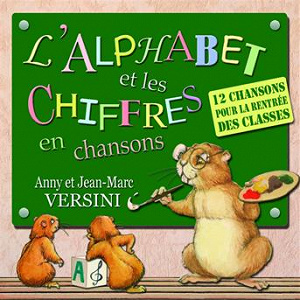 L'alphabet et les chiffres en chansons | Anny Versini, Jean-marc Versini