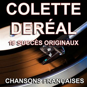 Chansons françaises (18 succès originaux) | Colette Déréal