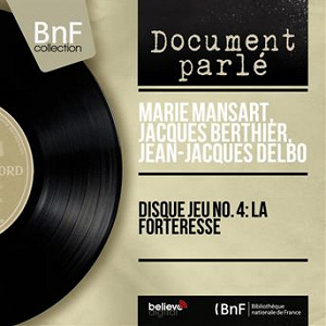 Disque Jeu no. 4: La forteresse (Mono Version) | Marie Mansart, Jacques Berthier, Jean Jacques Delbo
