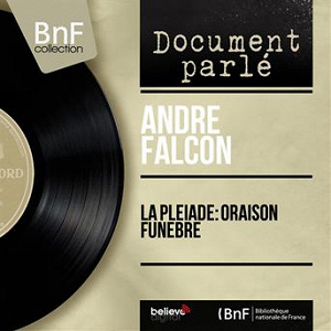 La pléiade: Oraison funèbre (Mono version) | André Falcon