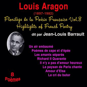 Florilège de la poésie française, vol. 8: Louis Aragon (1897-1982) (8 poèmes) | Jean-louis Barrault
