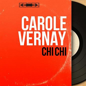 Chi chi (feat. Mario Bua et son orchestre) (Mono Version) | Carole Vernay