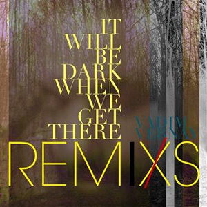 It Will Be Dark (Remixs) | Vadim Vernay