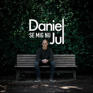 Se Mig Nu | Daniel Jul