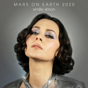 Mars on Earth 2020 | Émilie Simon