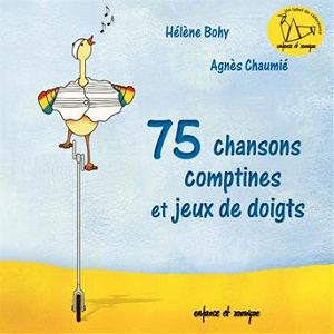 75 chansons, comptines et jeux de doigts (Enfance et musique) | Agnès Chaumié