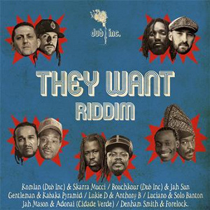 They Want Riddim | Dub Inc