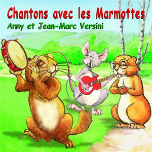 Chantons avec les marmottes | Anny Versini, Jean-marc Versini