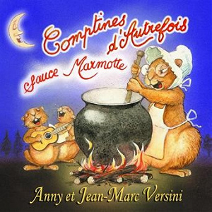 Comptines d'autrefois sauce marmotte | Anny Versini, Jean-marc Versini